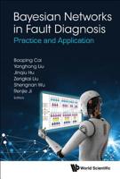 Bayesian Networks in Fault Diagnosis: Practice and Application 9813271485 Book Cover