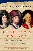 Liberty's Exiles: American Loyalists in the Revolutionary World 1400075475 Book Cover