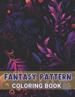 Fantasy Pattern Coloring Book for Adult: High Quality and Unique Colouring Pages B0CQV17QZY Book Cover