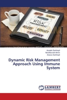 Dynamic Risk Management Approach Using Immune System 3659411531 Book Cover