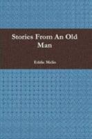 Stories From an Old Man 0557091020 Book Cover