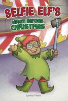 Selfie Elf's Night Before Christmas 1365783138 Book Cover