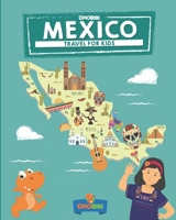 Mexico: Travel for kids: The fun way to discover Mexico (Travel Guide For Kids) 1711154849 Book Cover