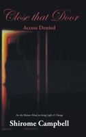 Close that Door: Access Denied B0C7RXK648 Book Cover