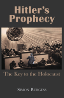 Hitler’s Prophecy: The Key to the Holocaust 1912676974 Book Cover