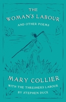 The Woman's Labour: With The Thresher's Labour by Stephen Duck and Other Poems by Mary Collier 1913724344 Book Cover