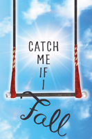Catch Me if I Fall 1978596340 Book Cover