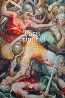 Paris Criminel, 1572 2251456112 Book Cover