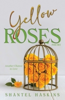 Yellow Roses: Another Chance to Love 1964972175 Book Cover