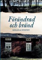 Förändrad och bränd 9526881931 Book Cover