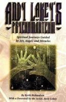 Andy Lakey's Psychomanteum: Spiritual Journeys Guided by Art, Angels and Miracles 0966155505 Book Cover