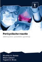 Pericyclische reactie: elektrocyclisch, cycloadditie, sigmatroop 6200944849 Book Cover