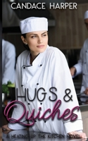 Hugs and Quiches : A Heating up the Kitchen Novel 1735969400 Book Cover