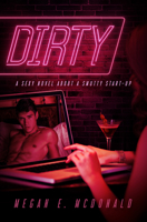 Dirty: A Sexy Novel about a Smutty Start-Up B0H7XD5Q71 Book Cover