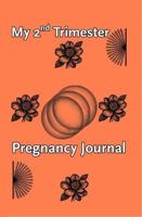 My 2nd Trimester Pregnancy Journal: Elegantly crafted for you to document this 2nd Phase of your Pregnancy Journey 1972892150 Book Cover