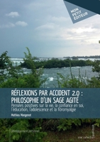 Réflexions par accident 2.0 : philosophie d'un sage agité (French Edition) 2342049250 Book Cover