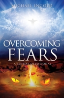 Overcoming Fears: A 365 Day Devotional 1662840934 Book Cover