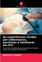 As experiências vividas por enfermeiras, pacientes e familiares em UTI 6202753641 Book Cover