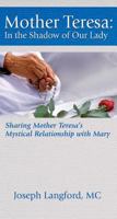 Mother Teresa: In the Shadow of Our Lady 1592764215 Book Cover