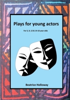 Plays for Young Actors 1912416794 Book Cover