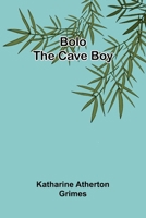 Bolo The Cave Boy 936724472X Book Cover