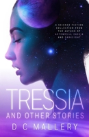 Tressia and Other Stories 1735338680 Book Cover