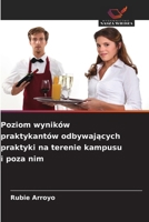 Poziom wyników praktykantów odbywajacych praktyki na terenie kampusu i poza nim (Polish Edition) 6208919029 Book Cover