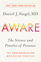 Aware: The Science and Practice of Presence--The Groundbreaking Meditation Practice 0143111795 Book Cover