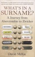 What's in a Surname?: A Journey from Abercrombie to Zwicker 0099558947 Book Cover