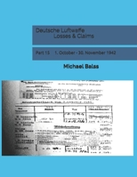 Deutsche Luftwaffe Losses & Claims: Part 15 1. October - 30. November 1942 B098JL3TJM Book Cover