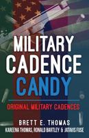 Military Cadence Candy : Original Military Cadences 172291064X Book Cover