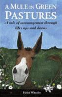 A Mule in Green Pastures 1903905788 Book Cover