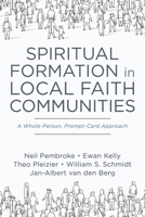 Spiritual Formation in Local Faith Communities: A Whole-Person, Prompt-Card Approach 1666713759 Book Cover