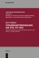 Steuerhinterziehung (�� 370,371 Ao): Gesetzgebung Und Reformdiskussion Seit Dem 19. Jahrhundert 311061359X Book Cover