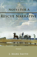 Notes for a Rescue Narrative 0889822336 Book Cover