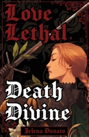 Love Lethal, Death Divine 1958598992 Book Cover