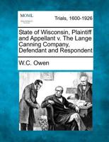 State of Wisconsin, Plaintiff and Appellant, v. Lange Canning Company, Defendant and Respondent 1275763766 Book Cover