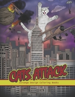 Cats Attack: A Humorous Coloring Book of Cats for All Ages for Relaxation and Stress Relief 1798968452 Book Cover