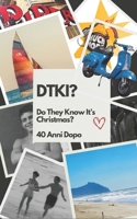 DTKI?: Do They Know It's Christmas? 40 Anni Dopo (Italian Edition) B0DB2B4SNH Book Cover