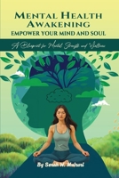 Mental Health Awakening: Empower Your Mind and Soul B0FFFZS73Z Book Cover