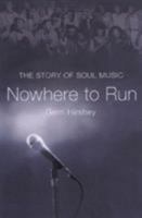 Nowhere To Run: The Story of Soul Music 0140081496 Book Cover