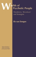 Worlds of Psychotic People: Wanderers, 'Bricoleurs' and Strategists 0415654807 Book Cover
