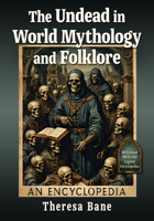 The Undead in World Mythology and Folklore: An Encyclopedia 147669561X Book Cover