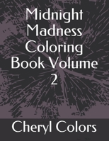 Midnight Madness Coloring Book Volume 2 1693390183 Book Cover