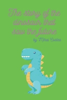 The story of the dinosaur that saw the future B0BPW5ZMFM Book Cover