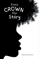 Every Crown Has a Story 1961605104 Book Cover