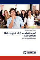 Philosophical Foundation of Education: Educational Philosophy 3848441454 Book Cover