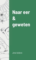 Naar eer & geweten 9081186639 Book Cover