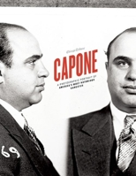 Capone: A Photographic Portrait of America's Most Notorious Gangster 157284146X Book Cover