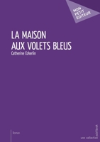 La Maison aux volets bleus (French Edition) 2342057814 Book Cover